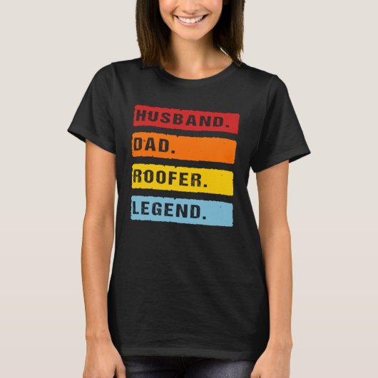 T-shirt Husband Dad Roofer Legend Father s Day Roofing Dad (Devant)