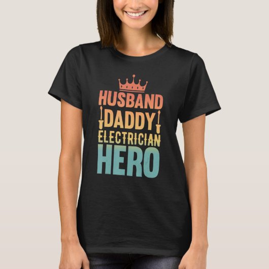T-shirt Husband Daddy Electrician Hero - Funny Retro Linem (Devant)
