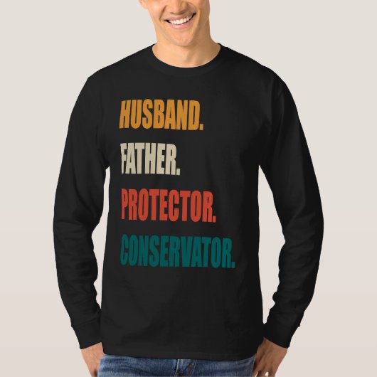 T-shirt Husband Father Protector Conservator (Devant)