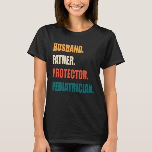T-shirt Husband Father Protector Pediatrician (Devant)