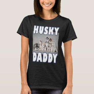 T-shirt Husky Daddy Chiens sibériens Husky Chiens Husky