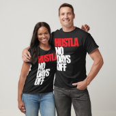 T-shirt Hustla aucuns jours de congé (Unisexe)