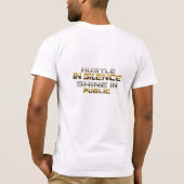 T-shirt Hustle dans le silence brille en public (Dos)