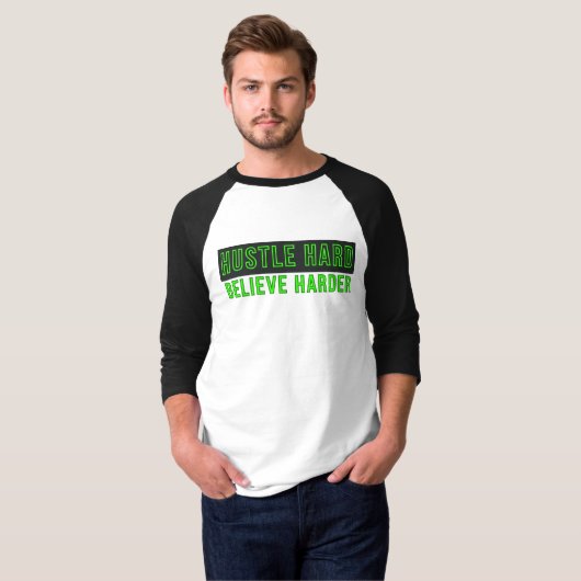 T-shirt Hustle Hard Believe Harder (Devant entier)