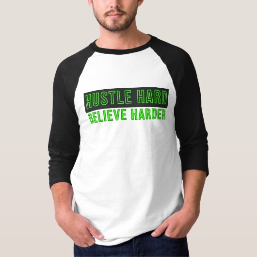 T-shirt Hustle Hard Believe Harder (Devant)