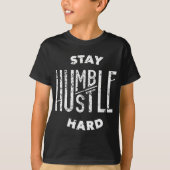 T-shirt Hustler Hip hop Lover Restez Humble Hustle Hard Ch (Devant)