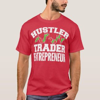 T-shirt Hustler Trader Entrepreneur 3
