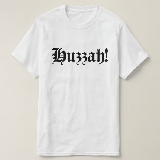 T-shirt Huzzah ! {Typographie médiévale} (Design devant)
