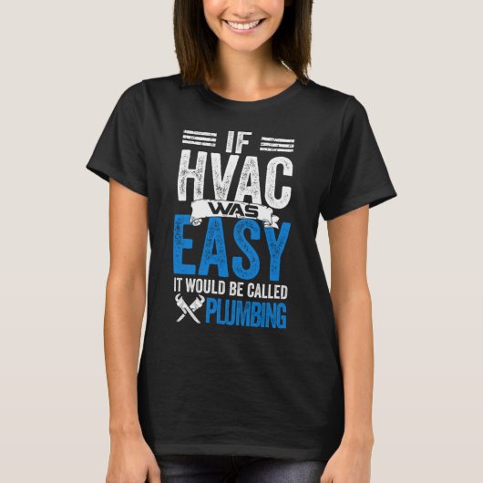 T-shirt Hvac Si Le CVC Était Facile, On L'Appelerait Plomb (Devant)