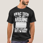 T-shirt HVAC Technician HVAC Tech Just Explaining Why I'm  (Devant)