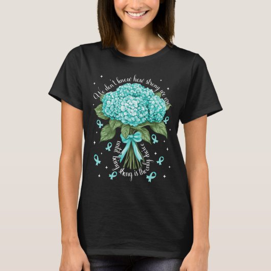 T-shirt Hydrangea Cancer Ovarien Forte Est Le Seul Choix (Devant)