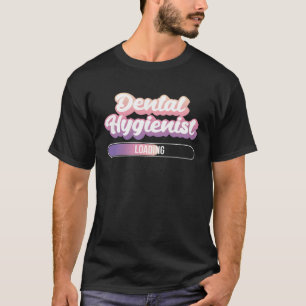 T-shirt Hygiéniste dentaire Chargement étudiant
