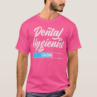 T-shirt Hygiéniste dentaire Chargement Étudiants dentaires