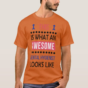 T-shirt Hygiéniste dentaire Looks Incroyable Anniversaire