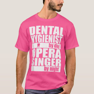 T-shirt Hygiéniste Dentaire Par Jour Opéra Chanteur Par Nu