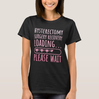 T-shirt Hysterectomy Surgery Recovery Loading Uterus Remov