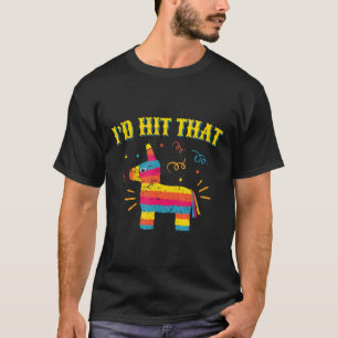 T-shirt I&#39 ; d Toucher cette chemise Pinata