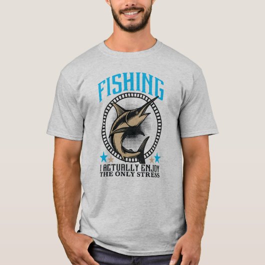 T-shirt I Actually Enjoy The Only Stress Funny Fisherman T (Devant)