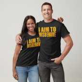 T-shirt I Aim To Misbehave (Unisexe)
