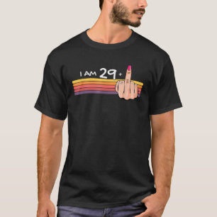 T-shirt I Am 29 1 Middle Finger I Am 29 Plus 30th annivers