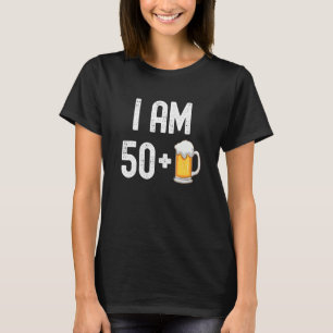 T-shirt I Am 50 Plus 1 Bière 51 Ans 51st Birthday Pa