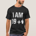 T-shirt I Am 59 Plus 1 Middle Finger 60th Birthday 60 Year<br><div class="desc">Je Suis 59 Plus 1 Doigt Moyen 60e Anniversaire T-shirt 60 Ans</div>