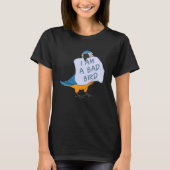 T-shirt I Am A Bad Bird I Funny Blue Macaw Parrot (Devant)