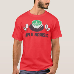 T-shirt I am a Barista 2