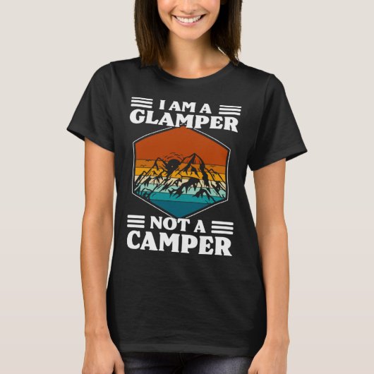 T-shirt I Am A Glamper Not A Camper Glamping (Devant)