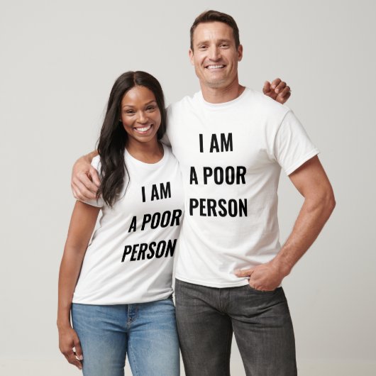 T-shirt I Am A Poor Person (Unisexe)
