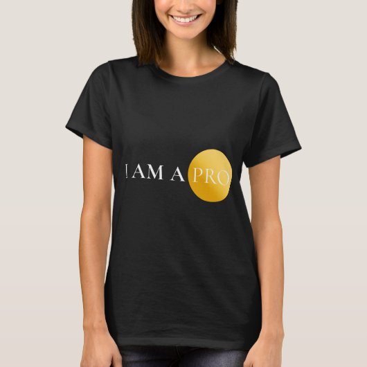 T-shirt I AM A PRO | Minimalist Motivational (Devant)
