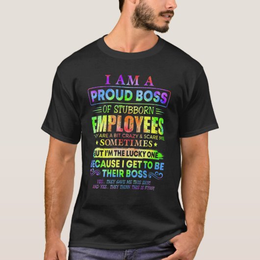 T-shirt I Am A Proud Boss Of Stubborn Employees They Are B (Devant)
