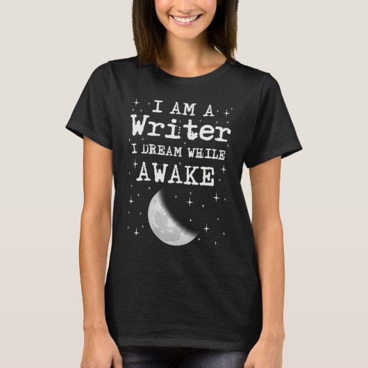 T-shirt I Am A Writer I Dream While Awake Moon (Devant)