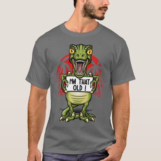 T-shirt I am an old dinosaur (Devant)