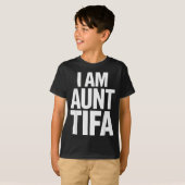 T-shirt I Am Aunt Tifa Bold Statement Family Humor (Devant entier)