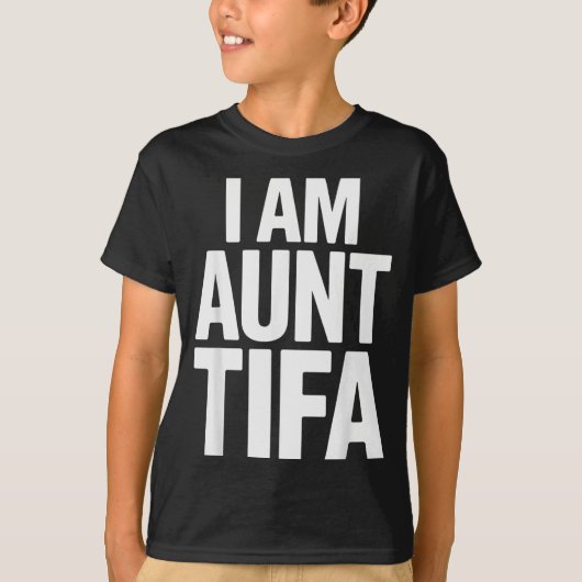 T-shirt I Am Aunt Tifa Bold Statement Family Humor (Devant)
