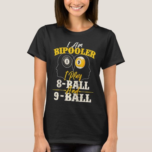 T-shirt I Am Bipooler Snooker Game Billiards Pool Player (Devant)