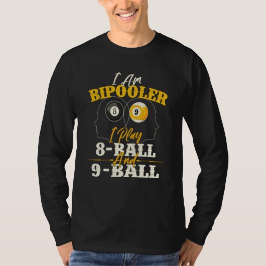 T-shirt I Am Bipooler  Snooker Game Billiards  Pool Player (Devant)