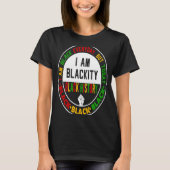 T-shirt I Am Black Everyday But Today I Am Blackity Black  (Devant)