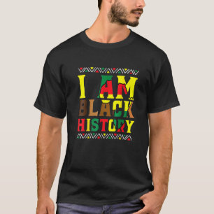 T-shirt I Am Black History - Black History Mois