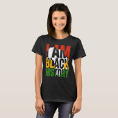 T-shirt I Am Black History Month African American Pride Ce (Devant entier)