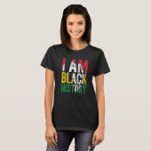 T-shirt I Am Black History Month Melanin BLM African Pride (Devant entier)