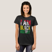 T-shirt I Am Black History Month Melanin BLM African Pride (Devant entier)