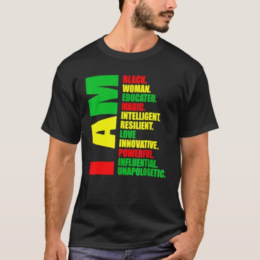 T-shirt I Am Black Woman Educated Melanin Black History Mo (Devant)