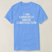 T-shirt I Am Currently Under Construction funny workout g (Design devant)