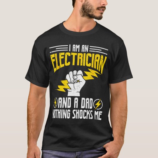 T-shirt I Am Electrician And A Dad Nothing Shocks Me, Fath (Devant)