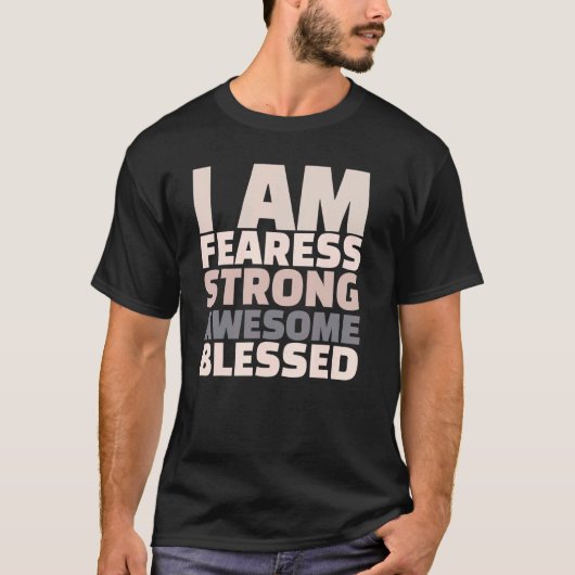 T-shirt I Am Fearless Strong Awesome Blessed Motivational (Devant)