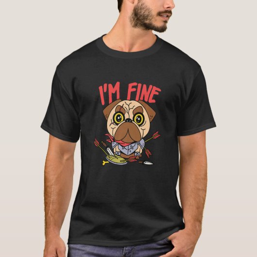 T-shirt I Am Fine Archery Pug Medieval Knight Dog (Devant)