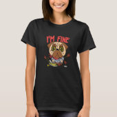 T-shirt I Am Fine Archery Pug Medieval Knight Dog (Devant)