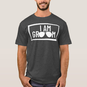 T-shirt I Am Groom Wedding Party Best Man Bachelor Party G